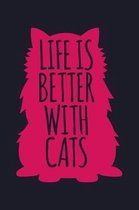 Life Is Better With Cats