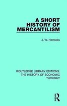 Routledge Library Editions: The History of Economic Thought-A Short History of Mercantilism