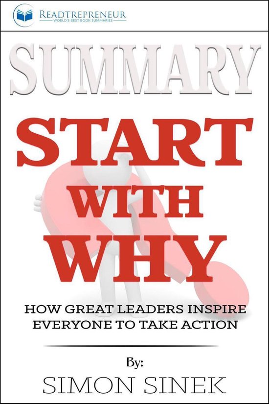 Bol Com Summary Of Start With Why How Great Leaders Inspire Everyone To Take Action By Simon