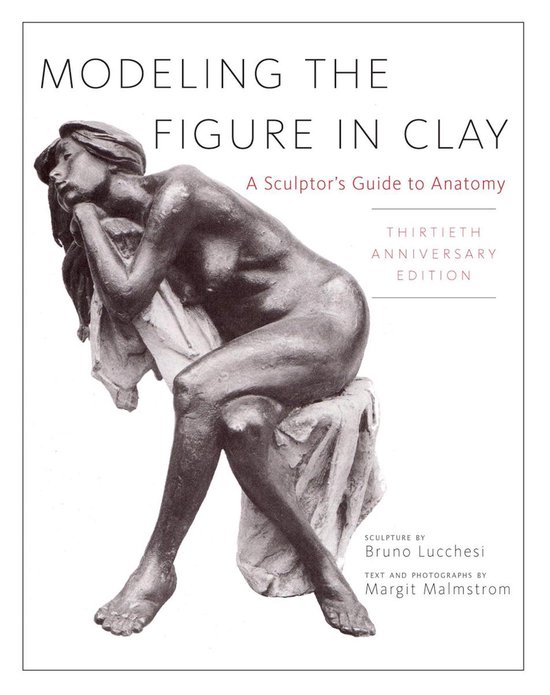 Modeling the Figure in Clay, 30th Anniversary Edition - cover