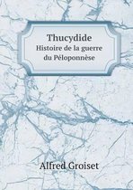 Thucydide Histoire de la guerre du Peloponnese