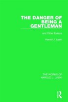 The Works of Harold J. Laski-The Danger of Being a Gentleman (Works of Harold J. Laski)