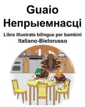 Italiano-Bielorusso Guaio/Непрыемнасці Libro illustrato bilingue per bambini