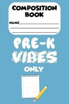 Composition Book Pre-K Vibes Only