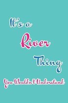 It's a River Thing You Wouldn't Understand