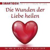 Shantidevi: Wunden der Liebe heilen/CD