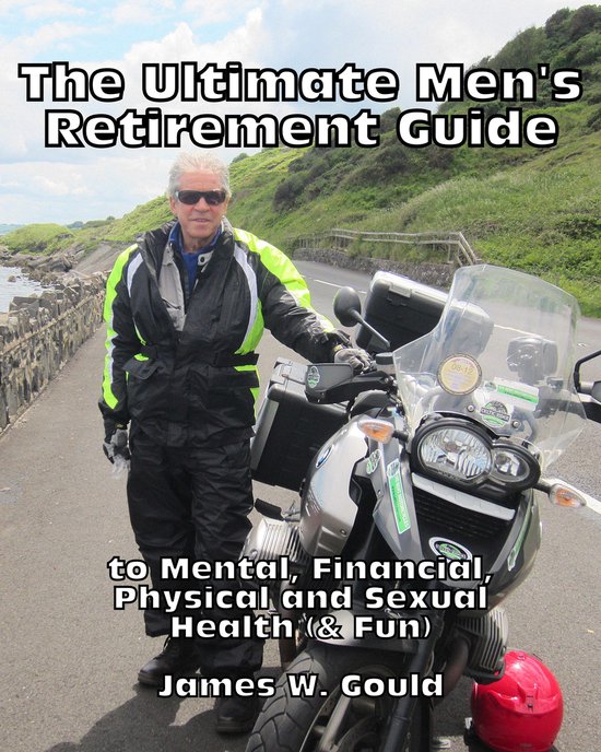 The Ultimate Men's Retirement Guide to Mental, Financial, Ph ... - cover