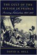 The Cult of the Nation in France   Inventing Nationalism 1680 1800