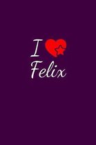 I love Felix