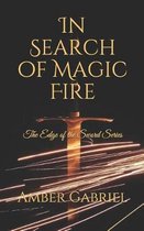 In Search of Magic Fire