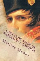 Cartas de Amor de Napoleon Y Josefina