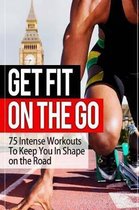 Get Fit On The Go