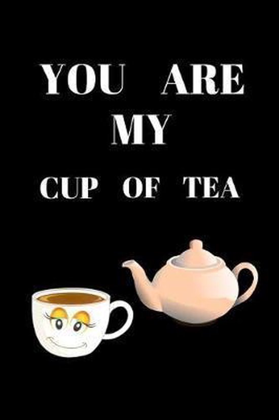 You Are My Cup Of Tea, Happy Celebration 9781074005207 Boeken