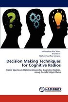 Decision Making Techniques for Cognitive Radios