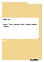 A Brief Introduction to Decision Support Systems