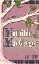 The Making of Mathilda MacGregor