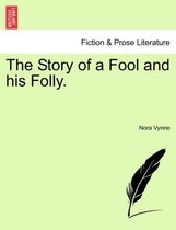 The Story of a Fool and His Folly.