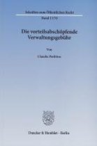 Die vorteilsabschöpfende Verwaltungsgebühr