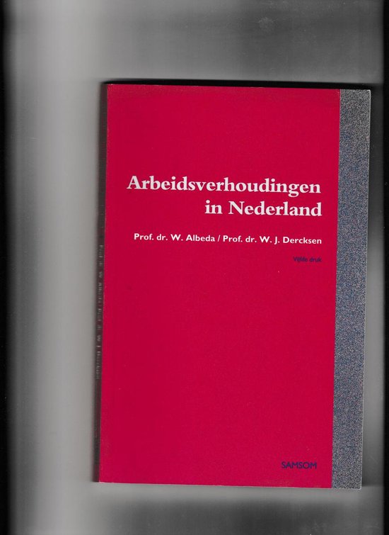 Arbeidsverhoudingen in Nederland : een inleiding