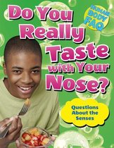 Human Body FAQ- Do You Really Taste with Your Nose?