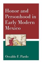 Honor and Personhood in Early Modern Mexico