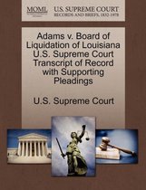 Adams V. Board of Liquidation of Louisiana U.S. Supreme Court Transcript of Record with Supporting Pleadings