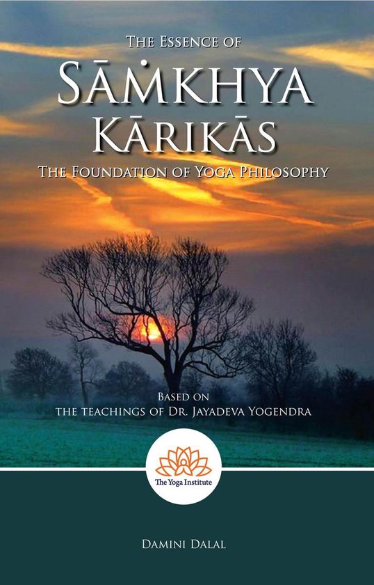 The Essence of Sāmkhya Kārikās: The Foundation of Yoga Ph ... - cover