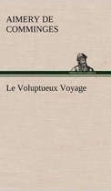 Le Voluptueux Voyage