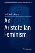 Historical-Analytical Studies on Nature, Mind and Action 1 - An Aristotelian Feminism