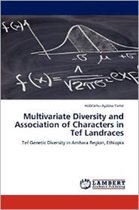 Multivariate Diversity and Association of Characters in Tef Landraces