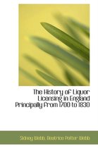 The History of Liquor Licensing in England Principally from 1700 to 1830