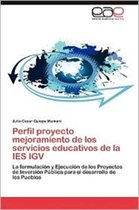 Perfil Proyecto Mejoramiento de Los Servicios Educativos de La Ies Igv