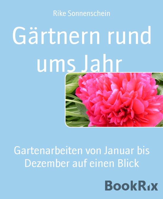 Gärtnern rund ums Jahr (ebook), Rike Sonnenschein 9783739656601