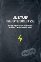 Justus' Geistesblitze - Dinge, die du nicht verstehen würdest, also - Finger weg! Private