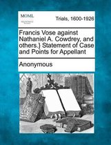 Francis Vose Against Nathaniel A. Cowdrey, and Others.} Statement of Case and Points for Appellant