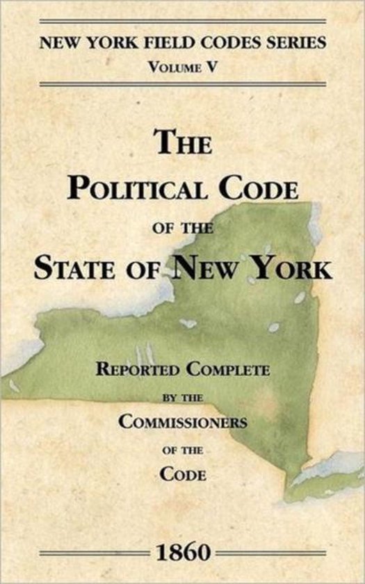 The Political Code of the State of New York 9781886363373 David