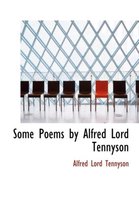 Some Poems by Alfred Lord Tennyson