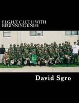 F.I.G.H.T. C.U.T. With Beginning Knife