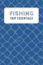 Fishing Trip Essentials