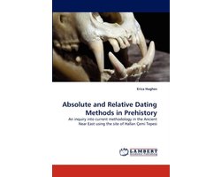Absolute and Relative Dating Methods in Prehistory