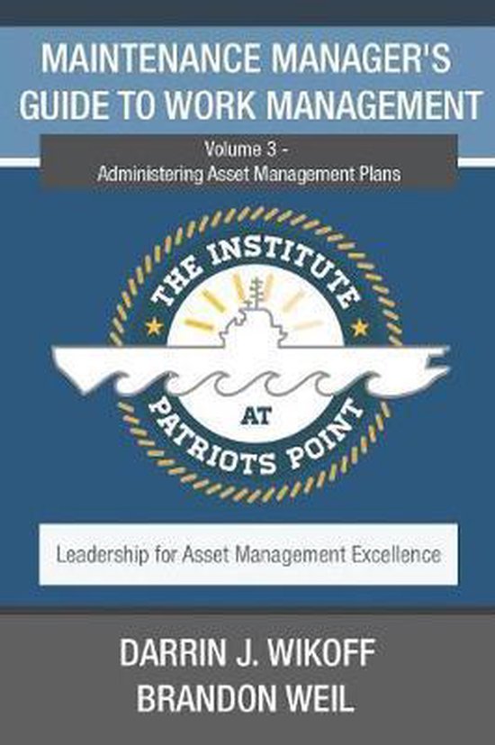 Leadership for Asset Management Excellence- Maintenance Manager's Guide to Work Management