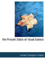The Present Status of Visual Science