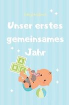 Unser Erstes Gemeinsames Jahr Babytagebuch