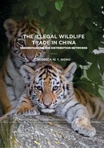 Palgrave Studies in Green Criminology - The Illegal Wildlife Trade in China