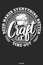 Beer Makes Everything Better Craft Time Out Notebook