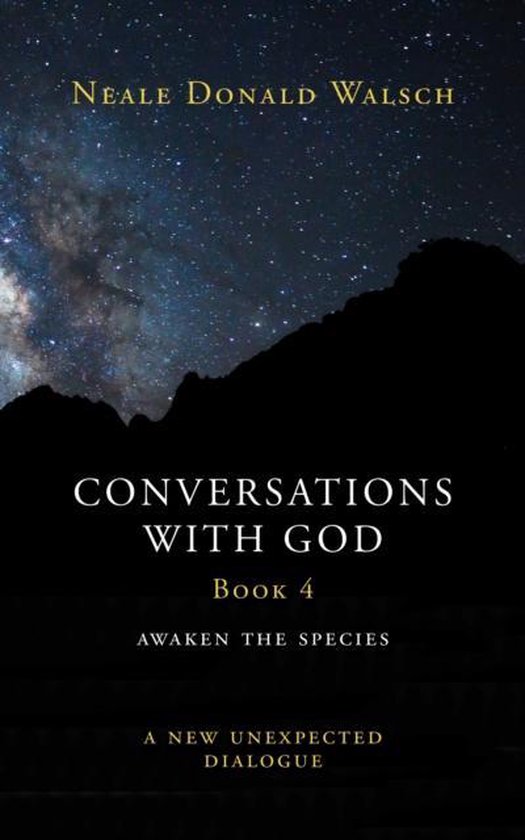 Livre "Conversations with God Book 4 Awaken the Species" de Neale Donald Walsch, avec un ciel étoilé et des montagnes sur la couverture.