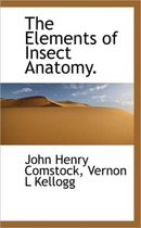 The Elements of Insect Anatomy.