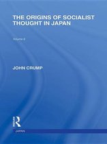 Routledge Library Editions: Japan - The Origins of Socialist Thought in Japan