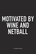 Motivated By Wine And Netball