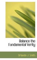 Balance the Fundamental Verity